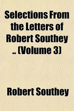 Selections from the Letters of Robert Southey