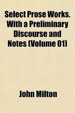 Select Prose Works with a Preliminary Discourse and Notes