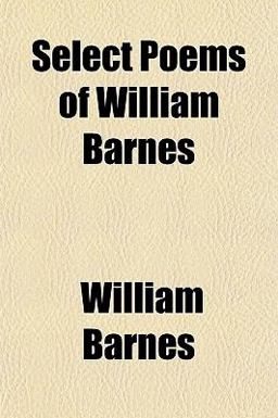 Select Poems of William Barnes Select Poems of William Barnes