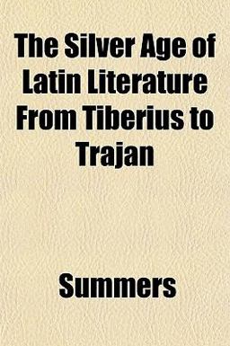 The Silver Age of Latin Literature from Tiberius to Trajan