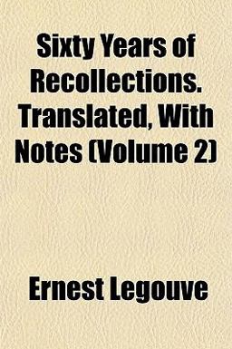 Sixty Years of Recollections Translated, with Notes