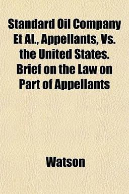 Standard Oil Company et Al , Appellants, vs. the United States Brief on the Law on Part of Appellants