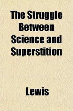 The Struggle Between Science and Superstition