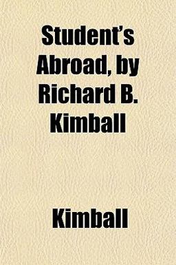 Student's Abroad, by Richard B Kimball