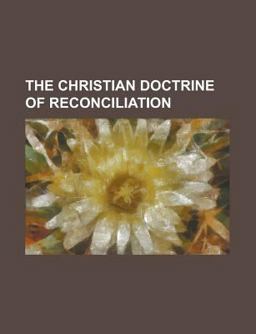 The Christian Doctrine of Reconciliation