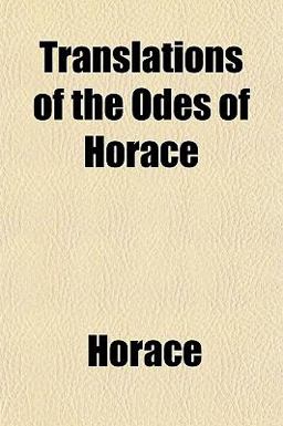Translations of the Odes of Horace