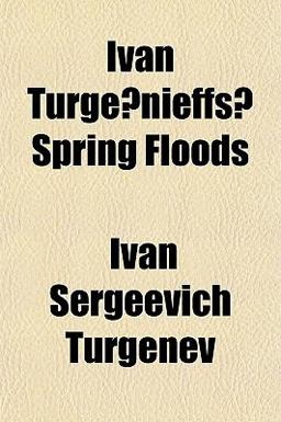 Ivan Turge´Nieffs¿ Spring Floods