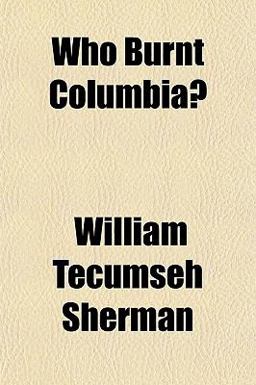 Who Burnt Columbia? Who Burnt Columbia?