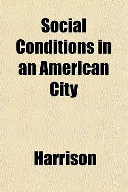 Social Conditions in an American City