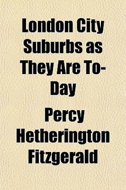 London City Suburbs As They Are To-Day