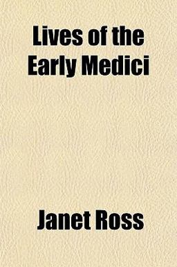 Lives of the Early Medici