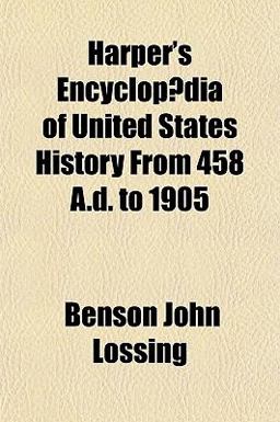 Harper's Encyclopædia of United States History from 458 a D To 1905