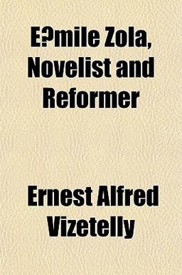 E´Mile Zola, Novelist and Reformer