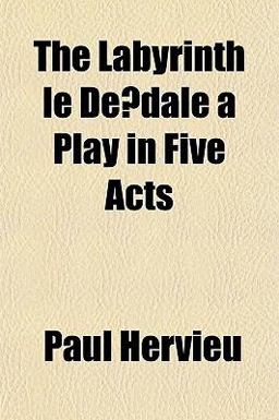 The Labyrinth le de´Dale a Play in Five Acts