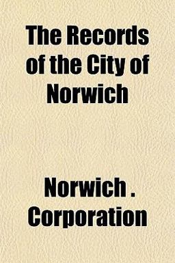 The Records of the City of Norwich