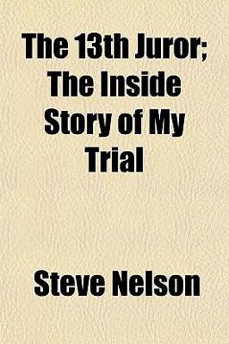 The 13th Juror; the Inside Story of My Trial