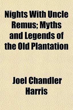 Nights with Uncle Remus; Myths and Legends of the Old Plantation