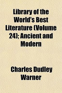 Library of the World's Best Literature; Ancient and Modern