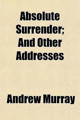 Absolute Surrender; and Other Addresses