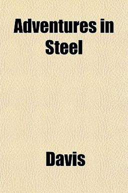 Adventures in Steel Adventures in Steel