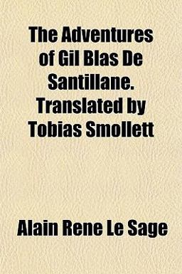 The Adventures of Gil Blas de Santillane Translated by Tobias Smollett