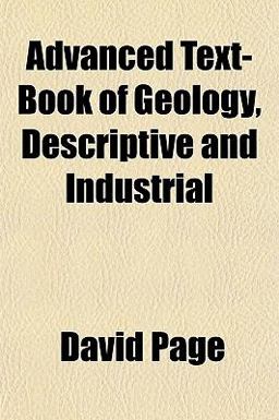 Advanced Text-Book of Geology, Descriptive and Industrial