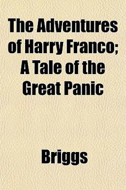 The Adventures of Harry Franco; a Tale of the Great Panic
