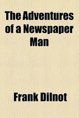The Adventures of a Newspaper Man