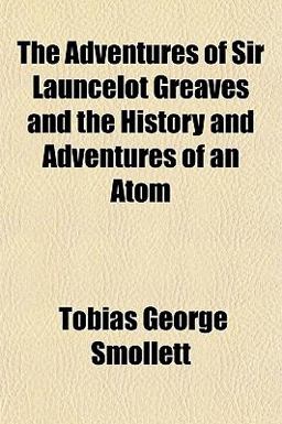 The Adventures of Sir Launcelot Greaves and the History and Adventures of an Atom