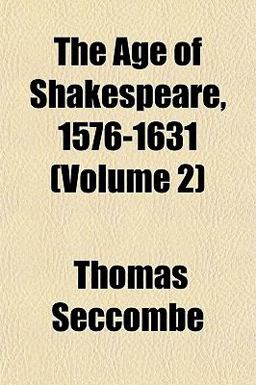 The Age of Shakespeare, 1576-1631
