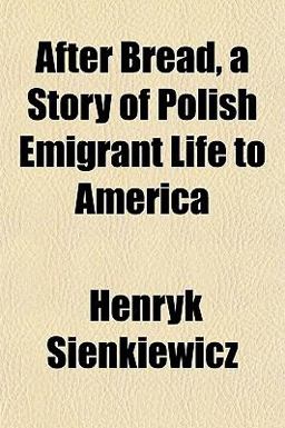 After Bread, a Story of Polish Emigrant Life to Americ