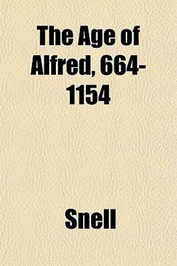 The Age of Alfred, 664-1154