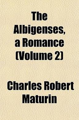The Albigenses, a Romance