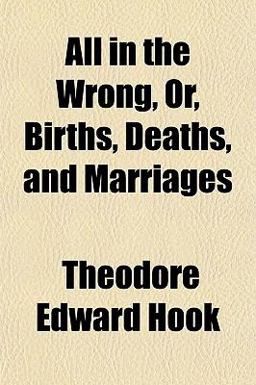 All in the Wrong, or, Births, Deaths, and Marriages All in the Wrong, or, Births, Deaths, and Marriages