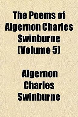 The Poems of Algernon Charles Swinburne