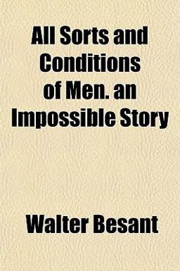 All Sorts and Conditions of Men an Impossible Story
