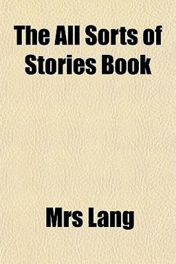 The All Sorts of Stories Book The All Sorts of Stories Book