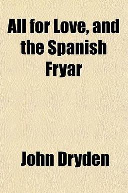 All for Love, and the Spanish Fryar