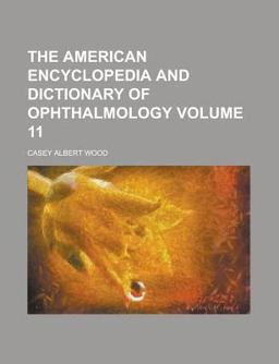 The American Encyclopedia and Dictionary of Ophthalmology