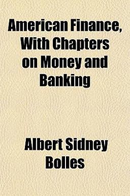 American Finance, with Chapters on Money and Banking