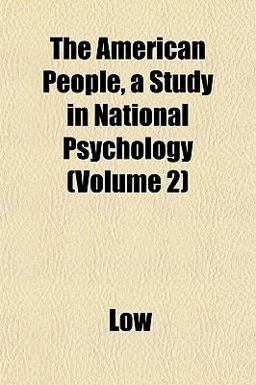 The American People, a Study in National Psychology The American People, a Study in National Psychology