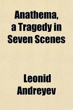 Anathema, a Tragedy in Seven Scenes