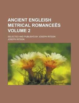 Ancient Engleish Metrical Romanceës