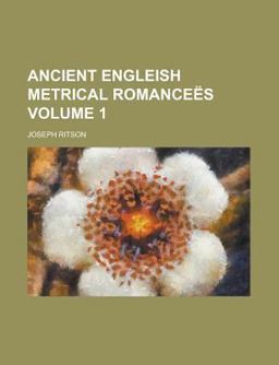 Ancient Engleish Metrical Romanceës