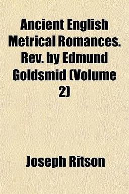 Ancient English Metrical Romances Rev by Edmund Goldsmid