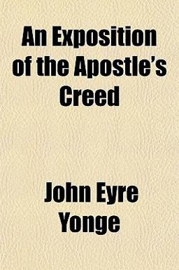 An Exposition of the Apostle's Creed
