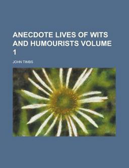 Anecdote Lives of Wits and Humourists