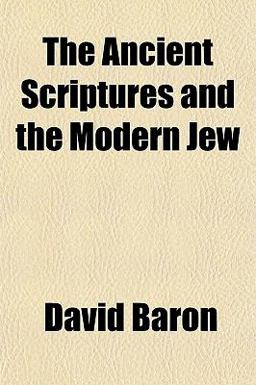 The Ancient Scriptures and the Modern Jew