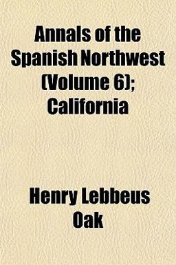 Annals of the Spanish Northwest; Californi