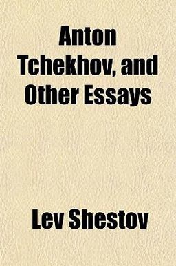 Anton Tchekhov, and Other Essays